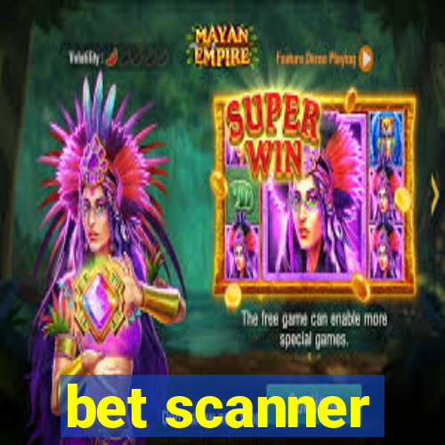 bet scanner